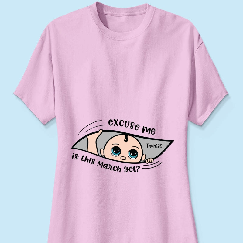 Excuse Me Is It Yet, Pregnancy Announcement, Personalized Maternity Shirt