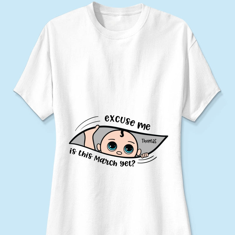 Excuse Me Is It Yet, Pregnancy Announcement, Personalized Maternity Shirt