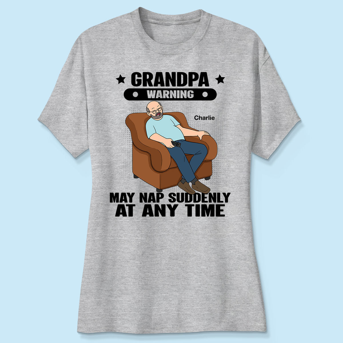 Grandpa Warning May Nap Suddenly At Any Time Funny Gift For Husband Dad Grandpa Personalized Light Color Shirt