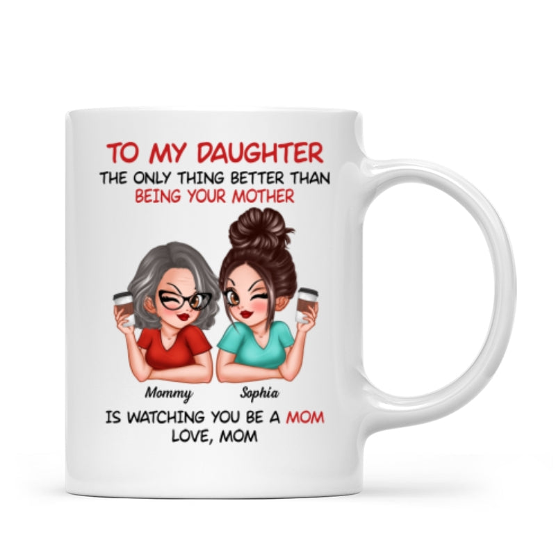 Watching You Be A Mom Personalized Mug, Heartfelt Gift For Daughter