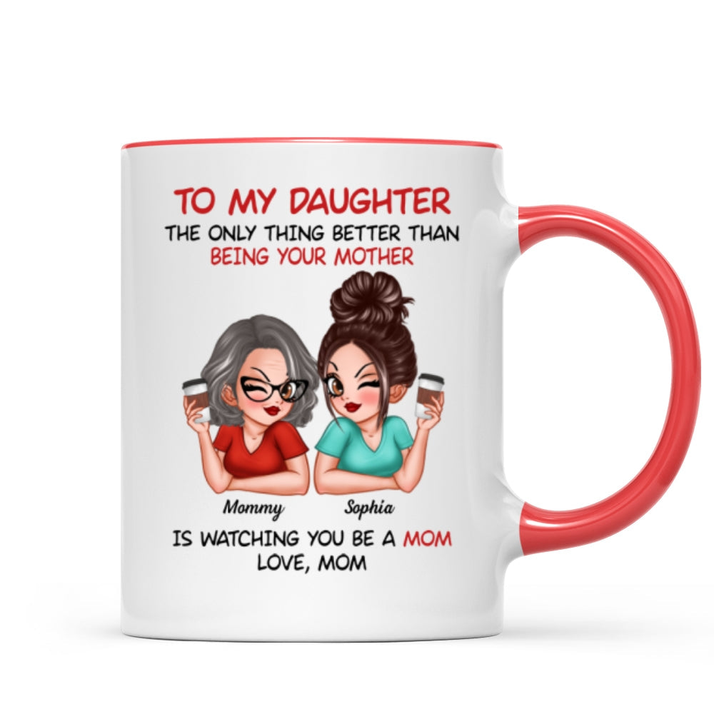 Watching You Be A Mom Personalized Mug, Heartfelt Gift For Daughter