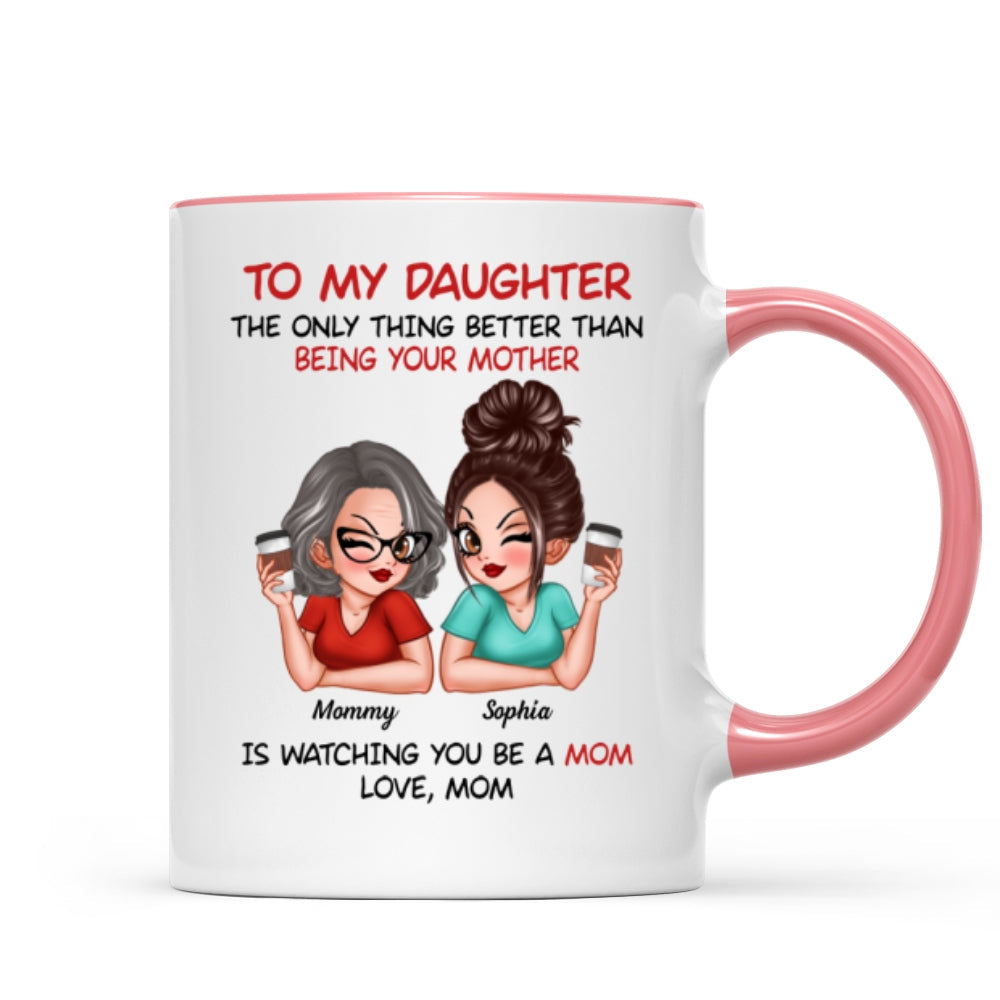 Watching You Be A Mom Personalized Mug, Heartfelt Gift For Daughter