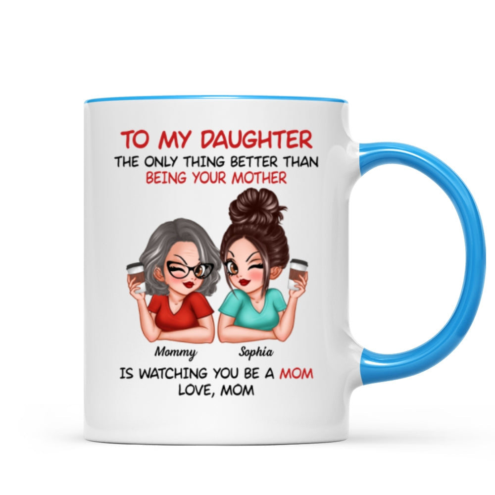 Watching You Be A Mom Personalized Mug, Heartfelt Gift For Daughter