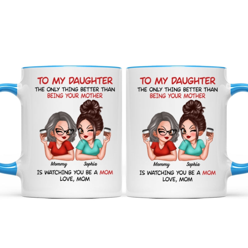 Watching You Be A Mom Personalized Mug, Heartfelt Gift For Daughter