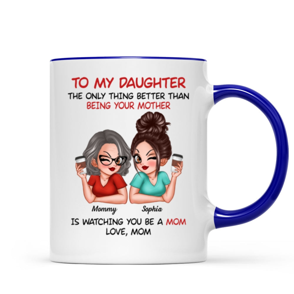 Watching You Be A Mom Personalized Mug, Heartfelt Gift For Daughter