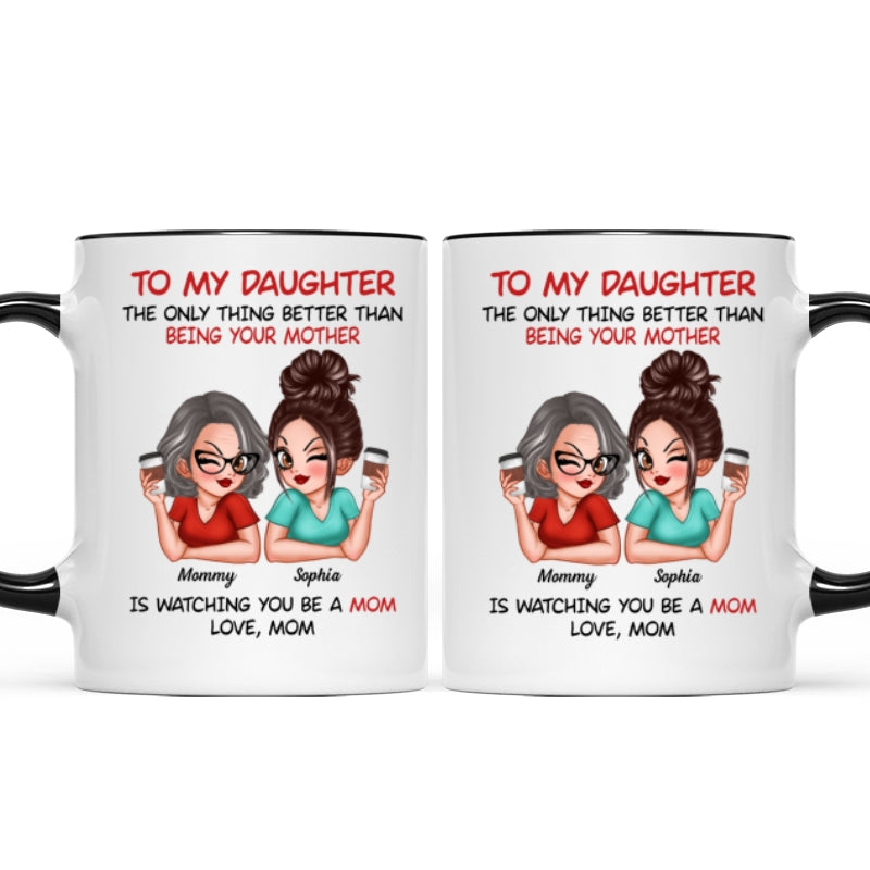 Watching You Be A Mom Personalized Mug, Heartfelt Gift For Daughter