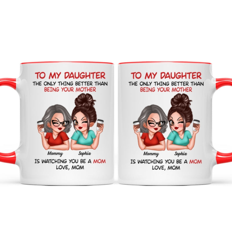 Watching You Be A Mom Personalized Mug, Heartfelt Gift For Daughter