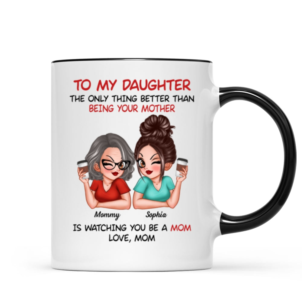 Watching You Be A Mom Personalized Mug, Heartfelt Gift For Daughter