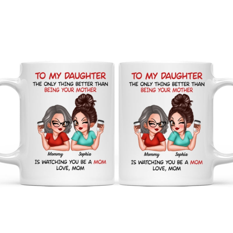Watching You Be A Mom Personalized Mug, Heartfelt Gift For Daughter