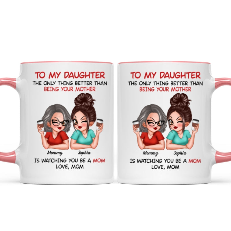 Watching You Be A Mom Personalized Mug, Heartfelt Gift For Daughter
