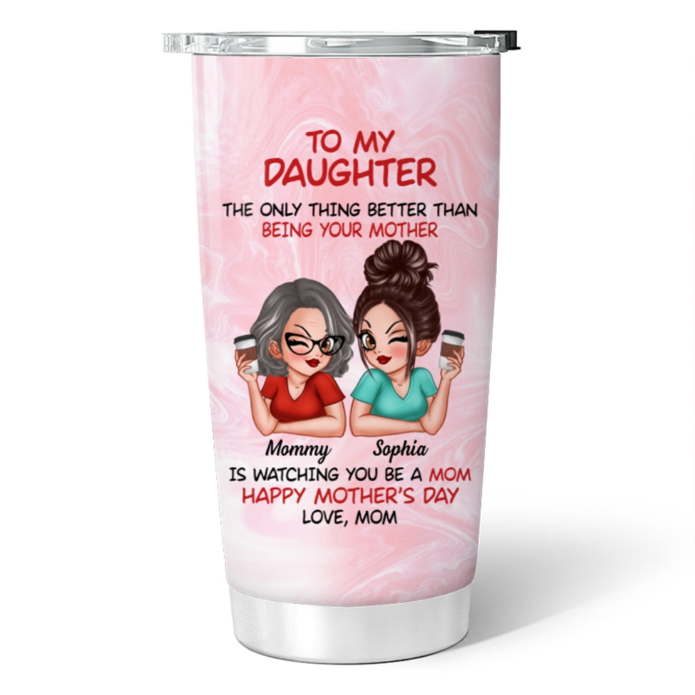 To My Daughter Happy Mother‘s Day Personalized Tumbler