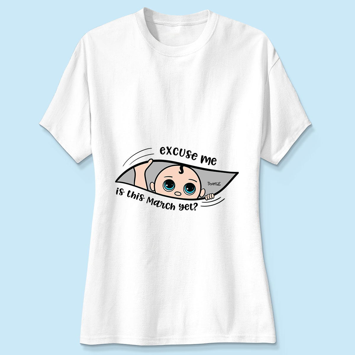 Excuse Me Is It Yet, Pregnancy Announcement, Personalized Maternity Shirt