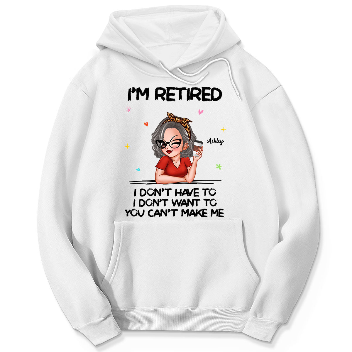 I‘m Retired You Can’t Make Me Personalized Shirt, Funny 2025 Retirement Gift