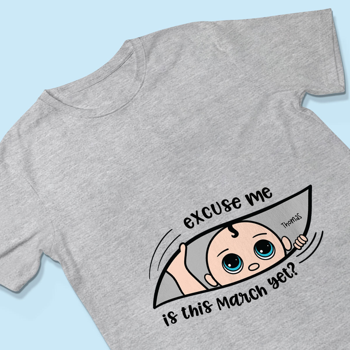 Excuse Me Is It Yet, Pregnancy Announcement, Personalized Maternity Shirt