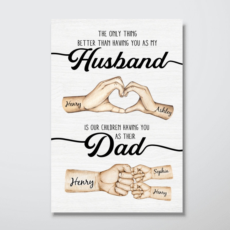 The Only Thing Better Husband Dad Hands Personalized Poster, Father's Day Gift for Husband, Gift for Dad