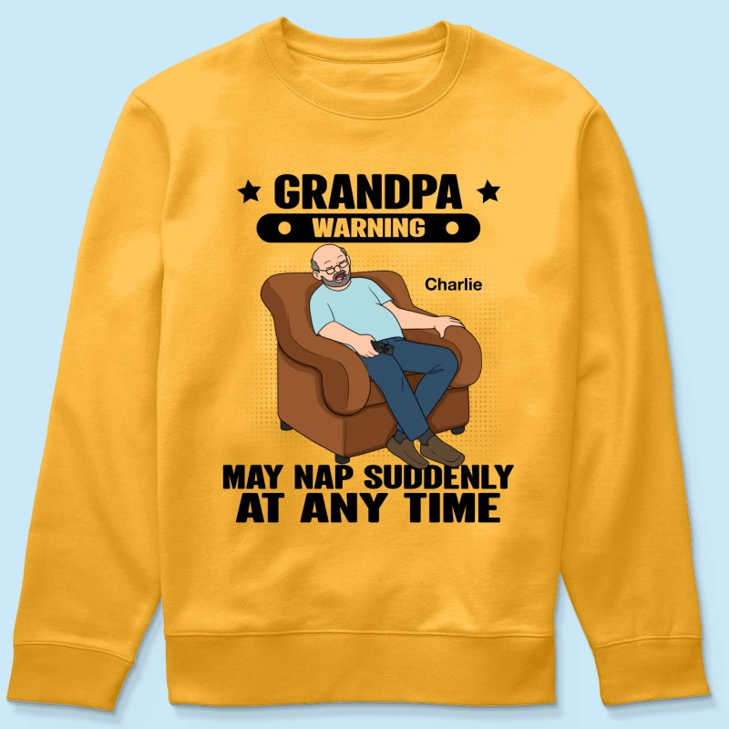 Grandpa Warning May Nap Suddenly At Any Time Funny Gift For Husband Dad Grandpa Personalized Light Color Shirt
