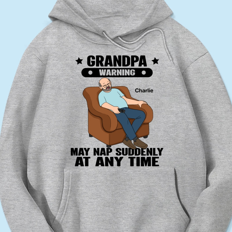 Grandpa Warning May Nap Suddenly At Any Time Funny Gift For Husband Dad Grandpa Personalized Light Color Shirt