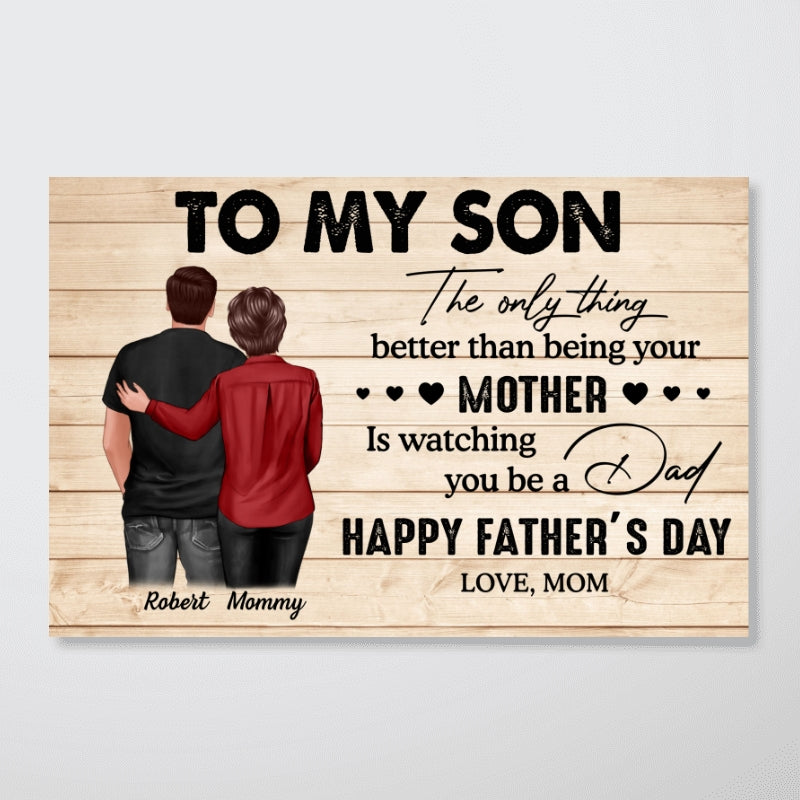 From Mom To Son Watching You Be A Dad Personalized Poster| Heartfelt 2025 Father's Day Gift For Son