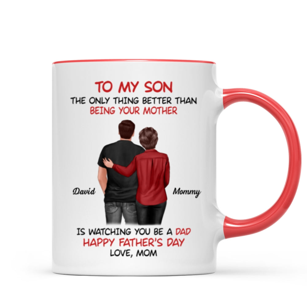 From Mom To Son Watching You Be A Dad Personalized Mug, Heartfelt Father's Day Gift For Son