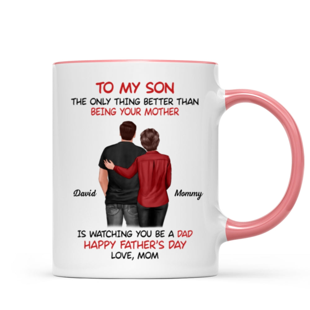 From Mom To Son Watching You Be A Dad Personalized Mug, Heartfelt Father's Day Gift For Son