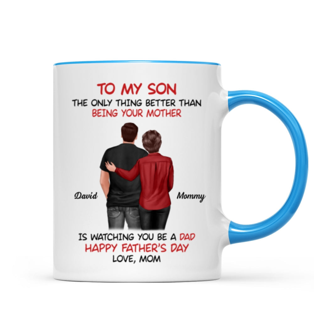From Mom To Son Watching You Be A Dad Personalized Mug, Heartfelt Father's Day Gift For Son