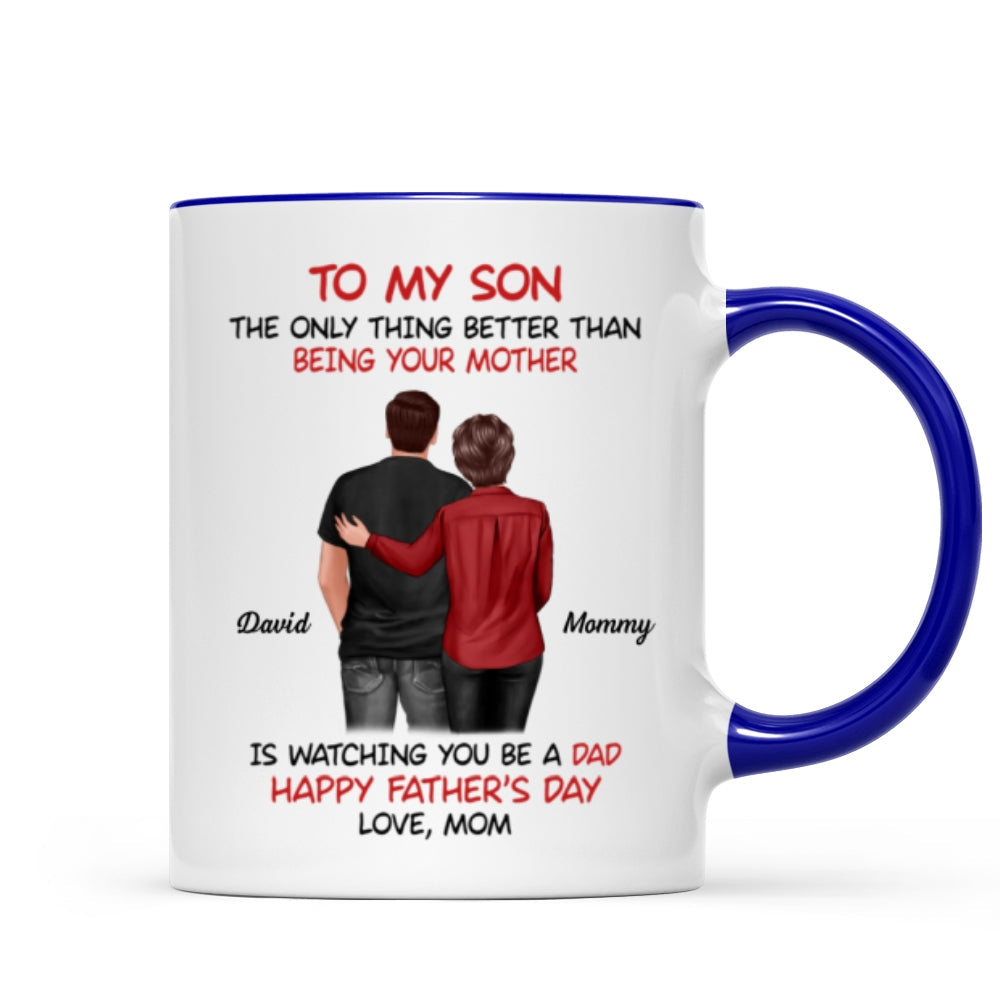 From Mom To Son Watching You Be A Dad Personalized Mug, Heartfelt Father's Day Gift For Son