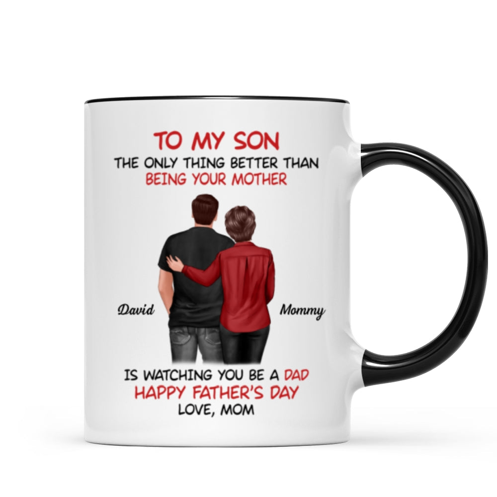 From Mom To Son Watching You Be A Dad Personalized Mug, Heartfelt Father's Day Gift For Son