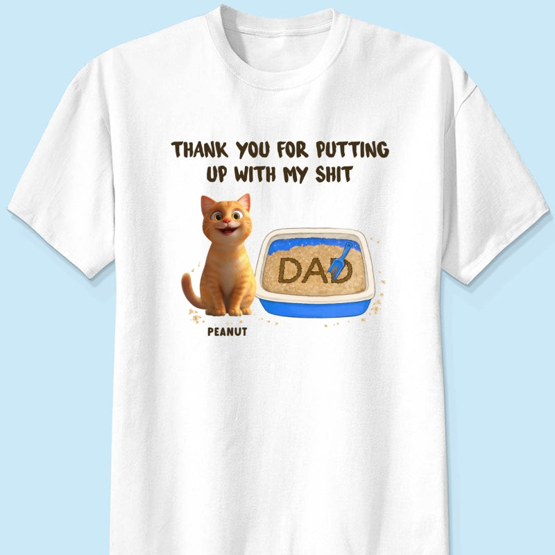 Thank You for Putting up with My Shit Personalized Shirt, Funny Father's Day Gift for Cat Dad