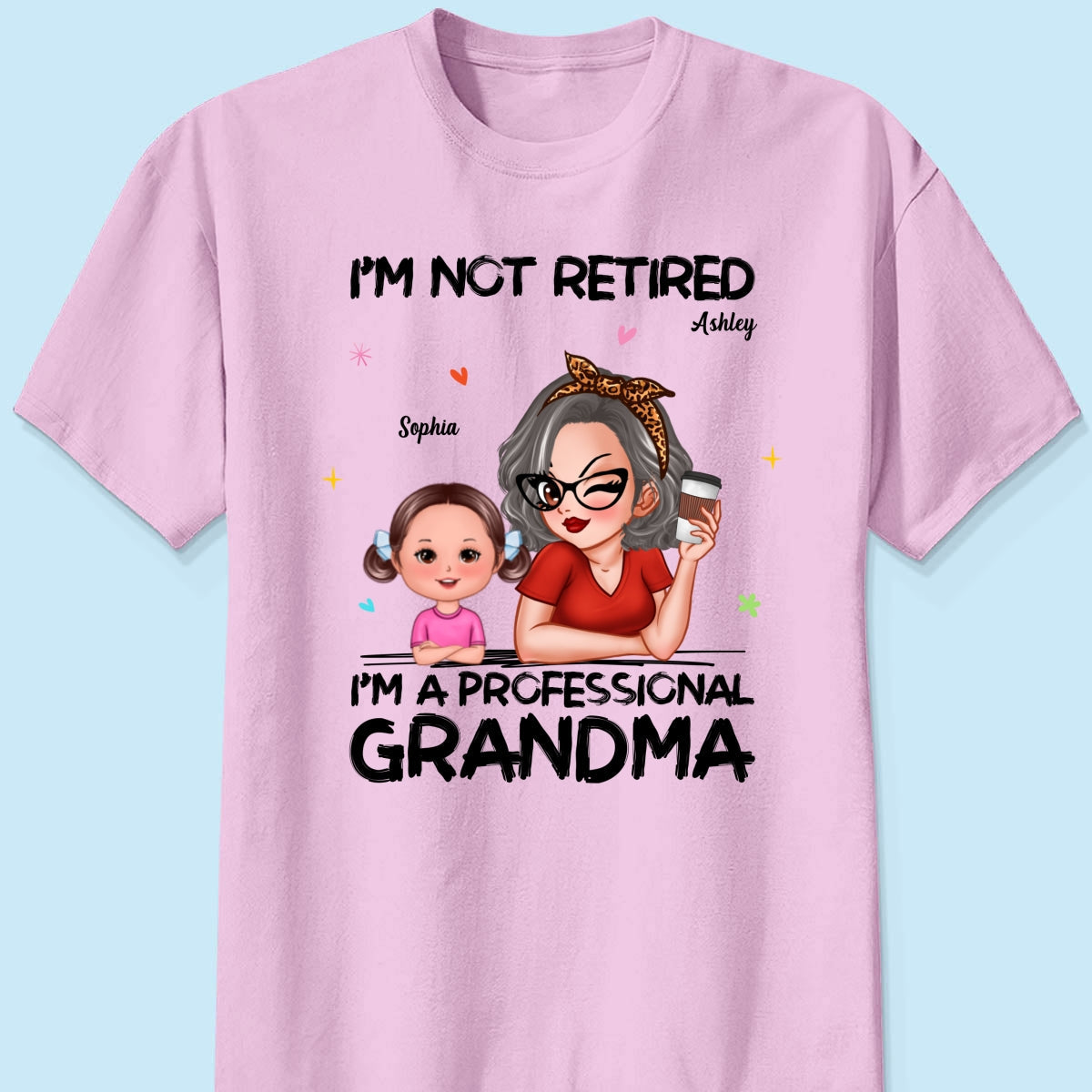 I'm Not Retired I'm A Professional Grandma Personalized Shirt, Retirement Gift For Grandma