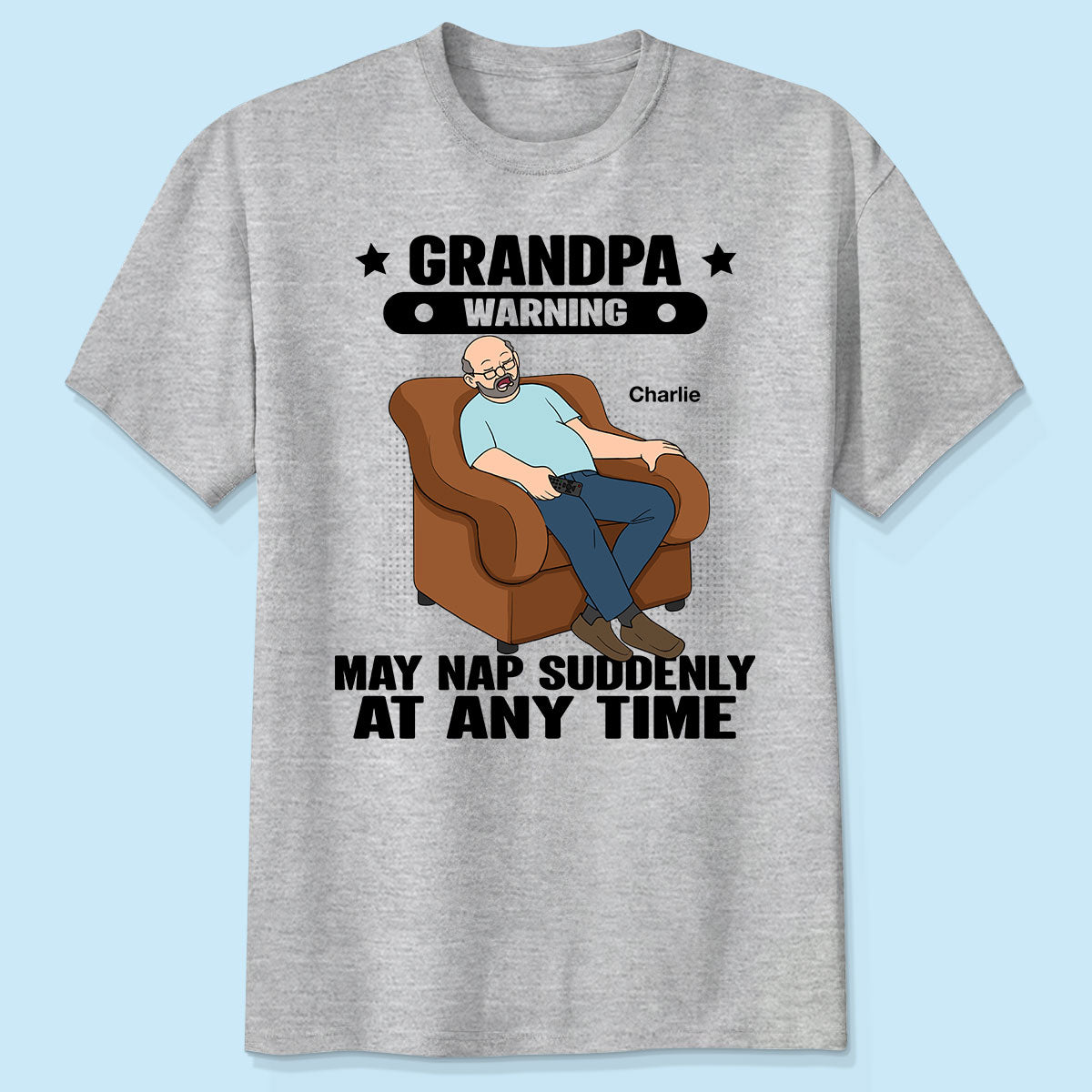 Grandpa Warning May Nap Suddenly At Any Time Funny Gift For Husband Dad Grandpa Personalized Light Color Shirt