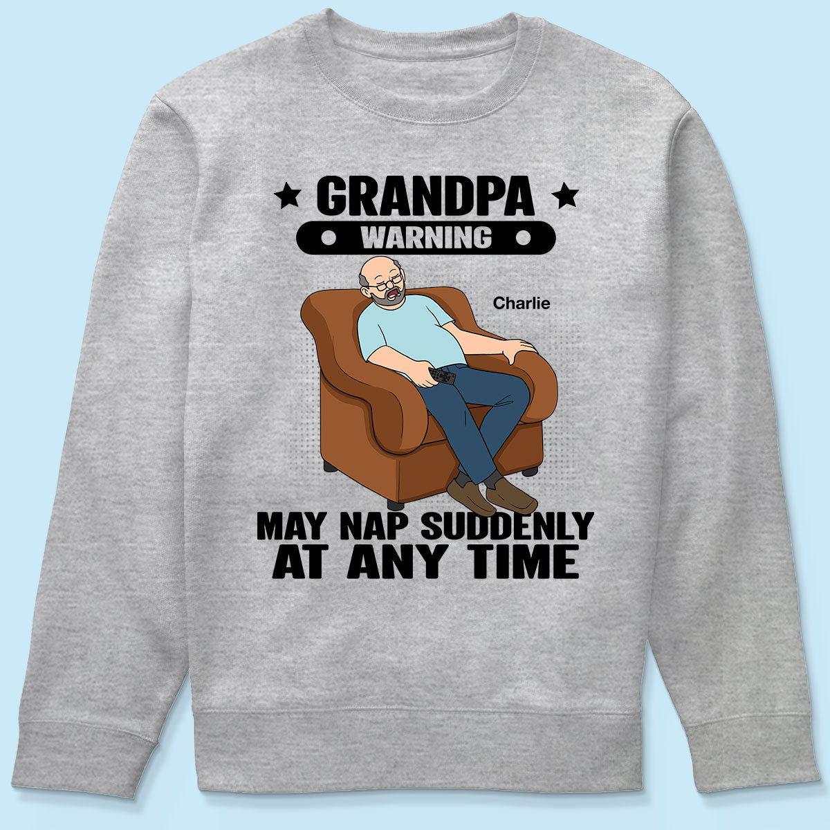 Grandpa Warning May Nap Suddenly At Any Time Funny Gift For Husband Dad Grandpa Personalized Light Color Shirt