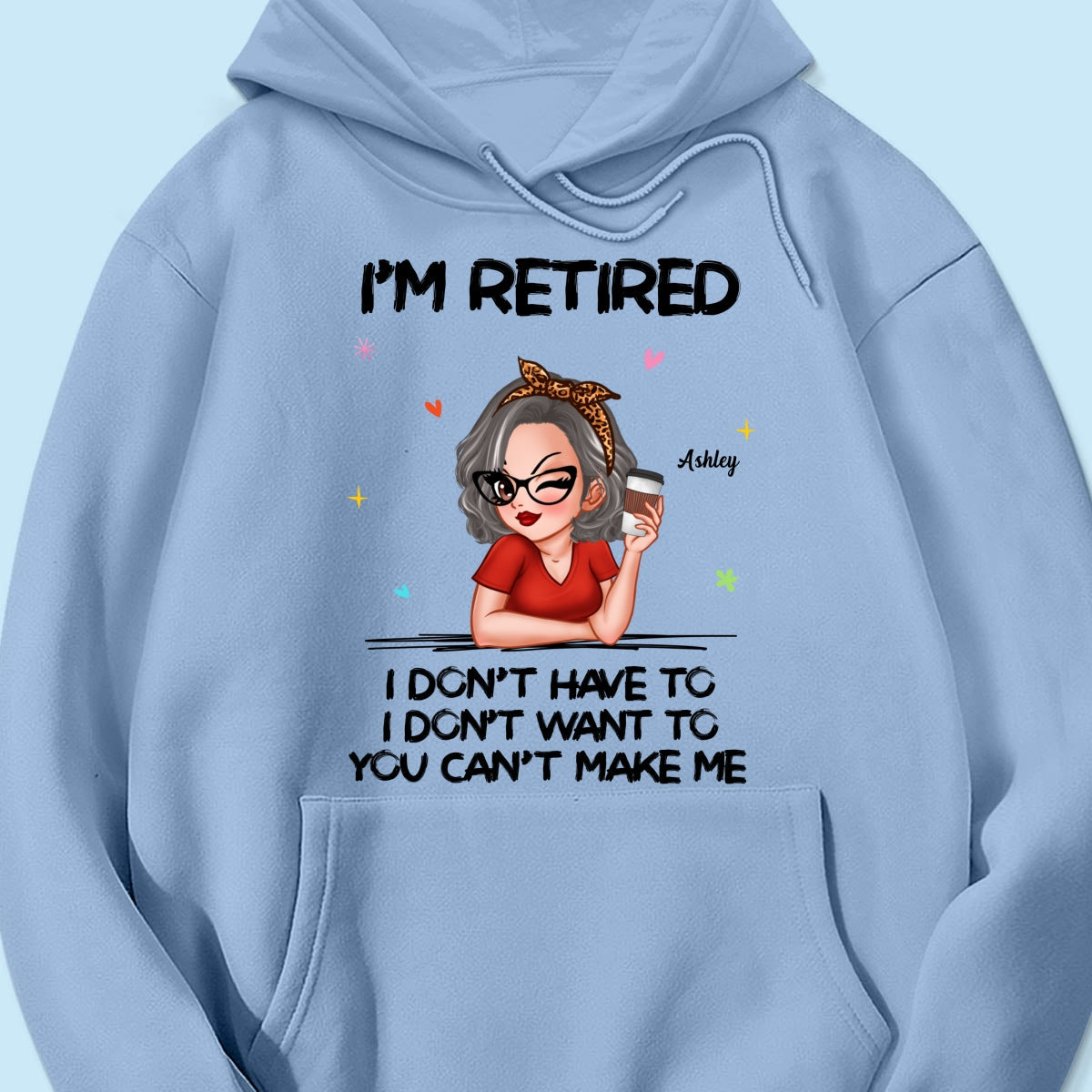 I‘m Retired You Can’t Make Me Personalized Shirt, Funny 2025 Retirement Gift