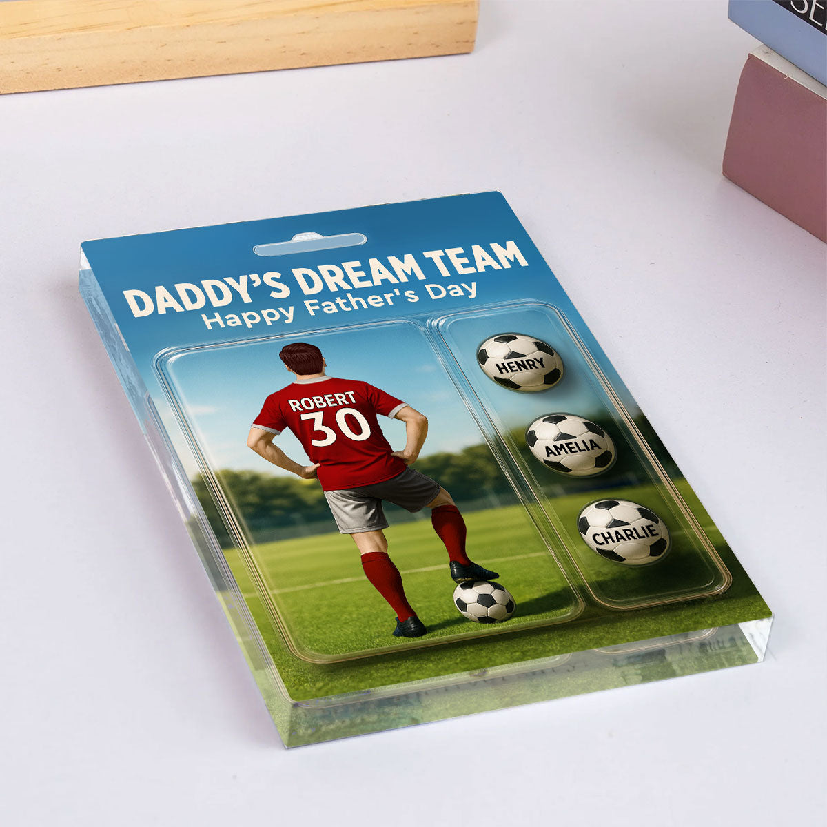 Daddy's Dream Team Soccer With Kids' Names Custom Figure Personalized Acrylic Block Plaque, Perfect Father's Day Gift for Him, for Husband, for Dad, for Soccer Lover