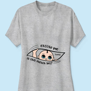Excuse Me Is It Yet, Pregnancy Announcement, Personalized Maternity Shirt