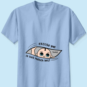 Excuse Me Is It Yet, Pregnancy Announcement, Personalized Maternity Shirt