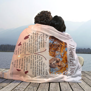 I Never Left You - Personalized Photo Blanket