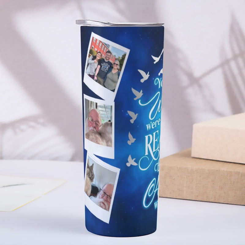 Your Wings Were Ready Custom Memorial Photo Skinny Tumbler 20oz