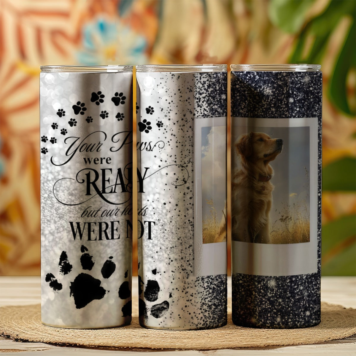 Your Paws Were Ready Pet Memorial Keepsake Skinny Tumbler 20oz