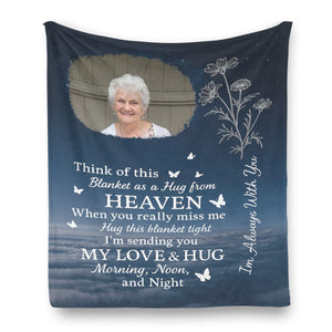 Personalized Memorial Photo Blanket, Think Of This Blanket As A Hug From Heaven