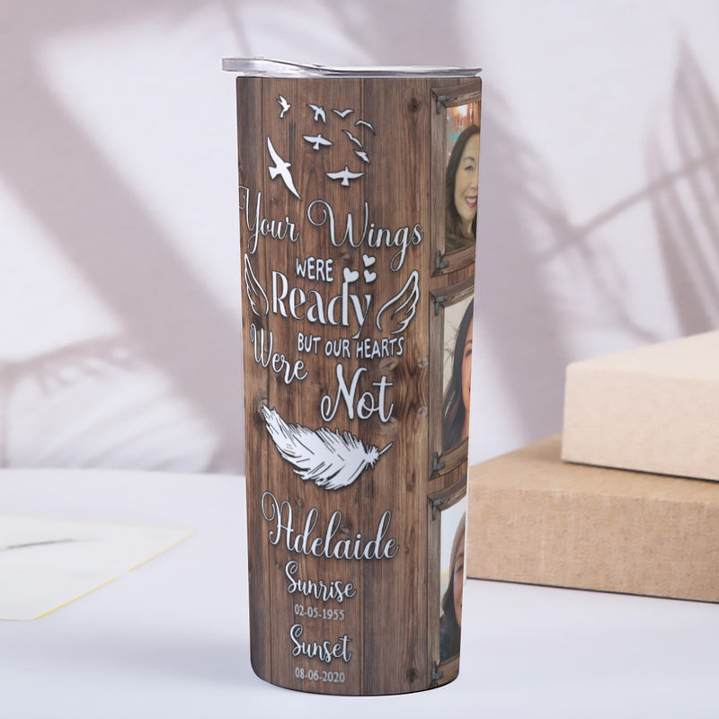Your Wings Were Ready Loss of Mom or Grandma Memorial Skinny Tumbler 20oz