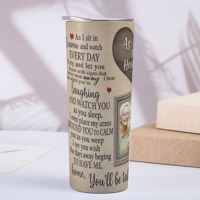 As I Sit In Heaven Memorial Skinny Tumbler 20oz