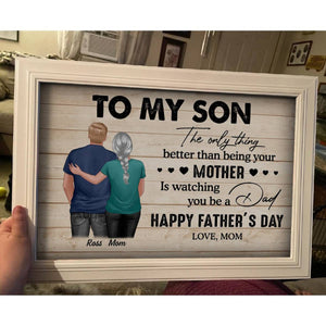 From Mom To Son Watching You Be A Dad Personalized Poster| Heartfelt 2025 Father's Day Gift For Son