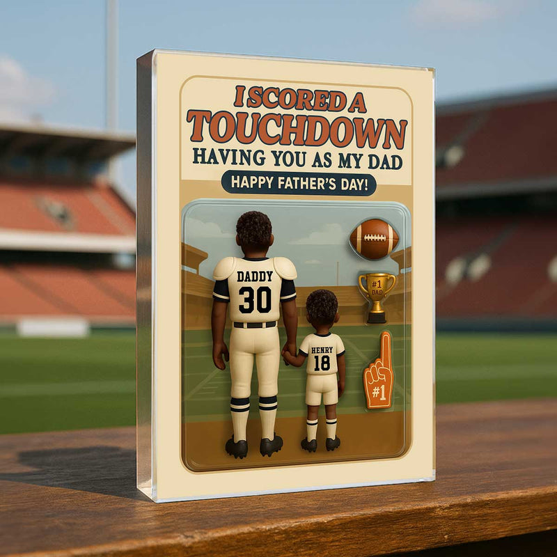 I Scored A Touchdown Having You as my Dad, Custom Figure Personalized Acrylic Block Plaque, Father's Day Gift for Dad, Gift for Husband