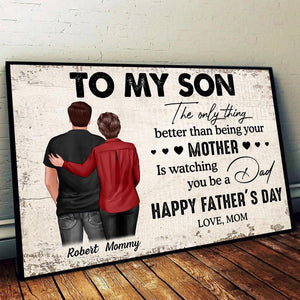 From Mom To Son Watching You Be A Dad Personalized Poster| Heartfelt 2025 Father's Day Gift For Son