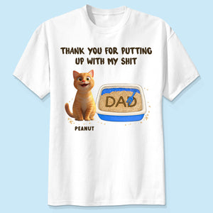 Thank You for Putting up with My Shit Personalized Shirt, Funny Father's Day Gift for Cat Dad