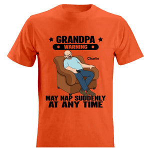 Grandpa Warning May Nap Suddenly At Any Time Funny Gift For Husband Dad Grandpa Personalized Light Color Shirt