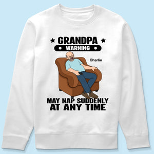 Grandpa Warning May Nap Suddenly At Any Time Funny Gift For Husband Dad Grandpa Personalized Light Color Shirt