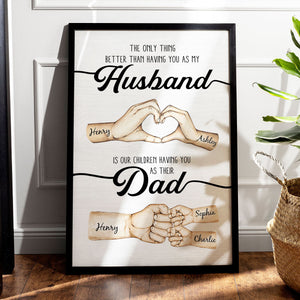 The Only Thing Better Husband Dad Hands Personalized Poster, Father's Day Gift for Husband, Gift for Dad