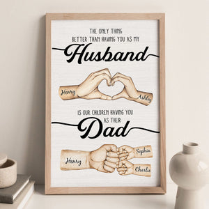 The Only Thing Better Husband Dad Hands Personalized Poster, Father's Day Gift for Husband, Gift for Dad