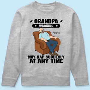Grandpa Warning May Nap Suddenly At Any Time Funny Gift For Husband Dad Grandpa Personalized Light Color Shirt